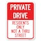 Signmission Private Drive Private Drive Residents Not Thru Street Alum Parking Sign, 18" x 24", A-1824-23272 A-1824-23272 - alternate 1